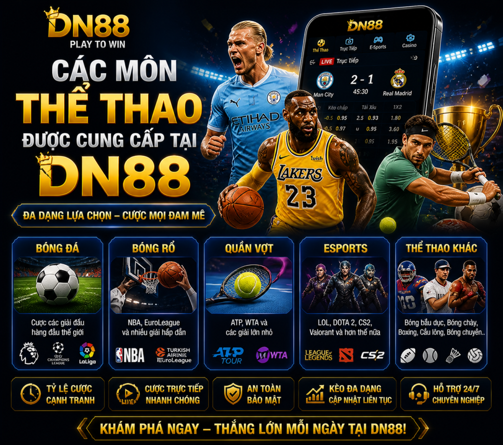 Thể Thao Dn88 – Cá Cược Thể Thao Đỉnh Cao 2026 2 Các Môn Thể Thao Được Cung Cấp Tại Dn88
