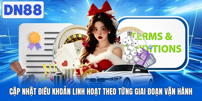 Điều Khoản Sử Dụng DN88 Hé Lộ Quy Định Quan Trọng Cần Nắm 2 Cập nhật điều khoản linh hoạt theo từng giai đoạn vận hành