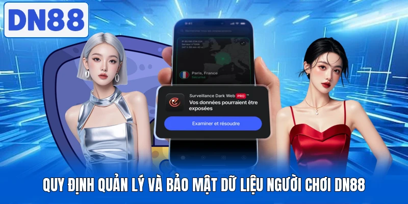 Chính Sách Bảo Mật DN88 - Chuẩn An Ninh Thông Tin Quốc Tế 1 Quy định quản lý và bảo mật dữ liệu người chơi DN88